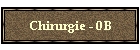 Chirurgie - 0B