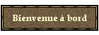 Bienvenue  bord