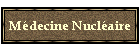 Mdecine Nuclaire