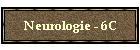 Neurologie - 6C